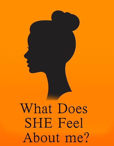 What Does SHE Feel About You?